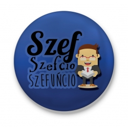 Przypinka Szef szefcio szefuncio