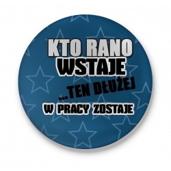 Przypinka Kto rano wstaje