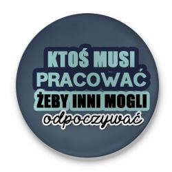 Otwieracz Ktoś musi pracować