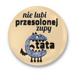 Przypinka Tata nie lubi przesolonej zupy