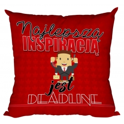 Poduszka Deadline inspiracją