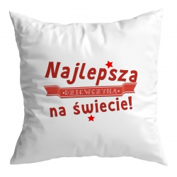 Poduszka Najlepsza Dziewczyna na świecie