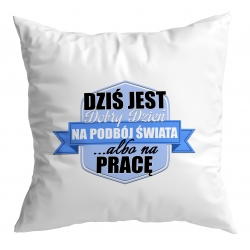 Poduszka Dobry dzień na pracę