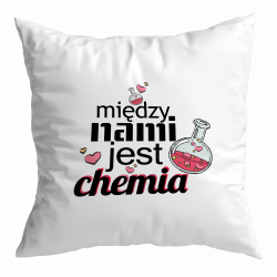 Poduszka Między Nami jest Chemia