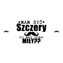 Kubek Mam być szczery czy miły