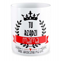 Kubek Tu rządzi Mama