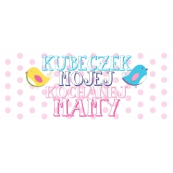 Kubek Kochanej Mamy