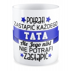 Kubek Tata potrafi zastąpić każdego